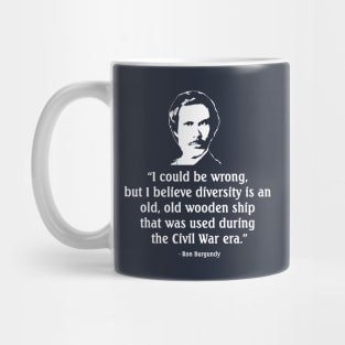 "I could be wrong, but I believe diversity is an old wooden ship that was used during the Civil War era." Mug